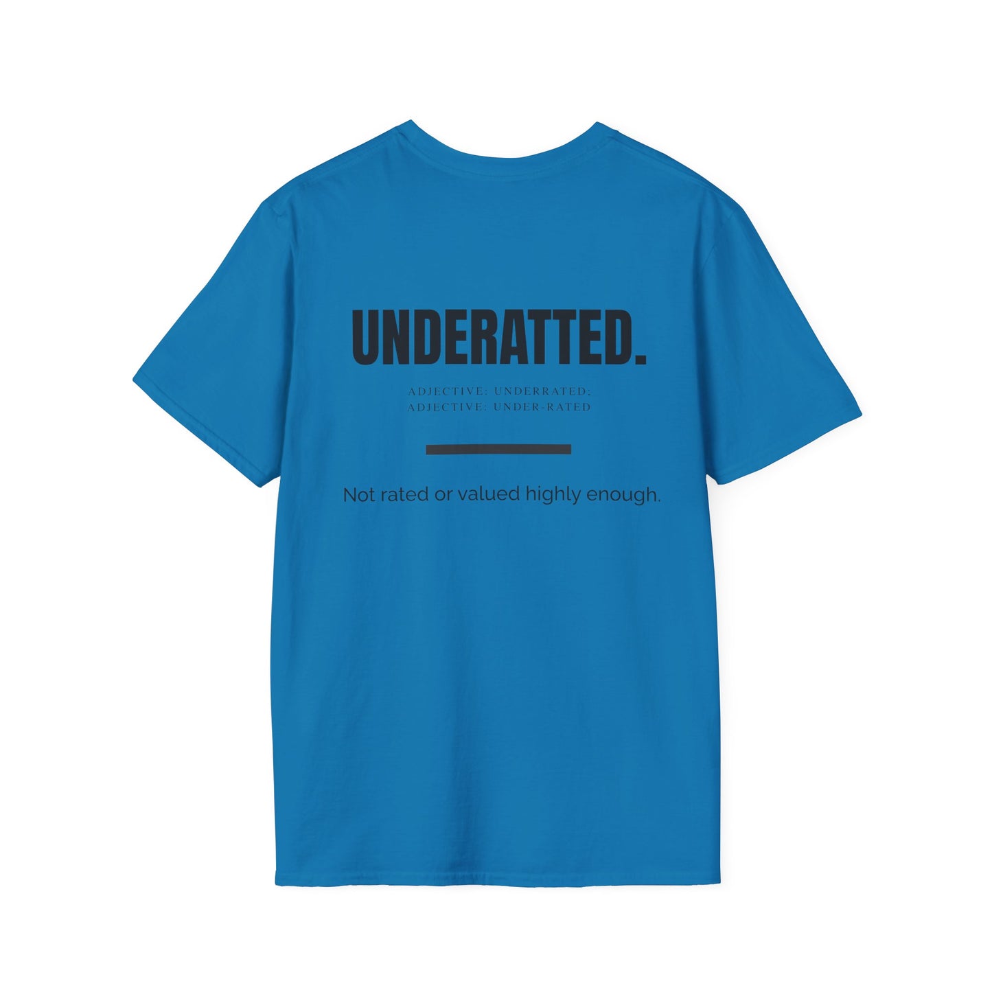 'UnderRated' Design for Trendsetters- Unisex Softstyle T-Shirt