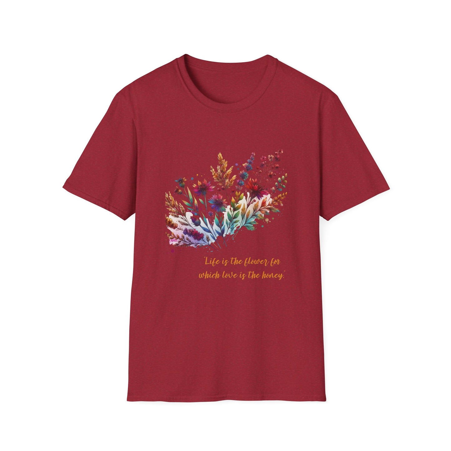 Floral Quote Unisex Softstyle T-Shirt - "Life is the Flower for Which Love is the Honey"