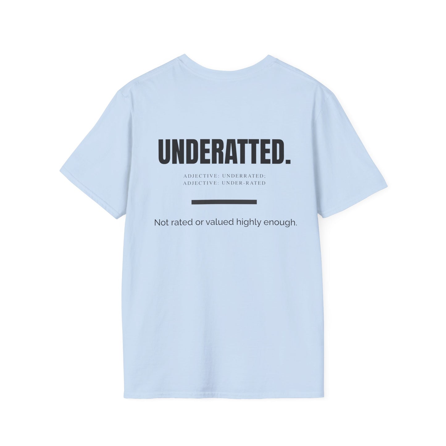 'UnderRated' Design for Trendsetters- Unisex Softstyle T-Shirt
