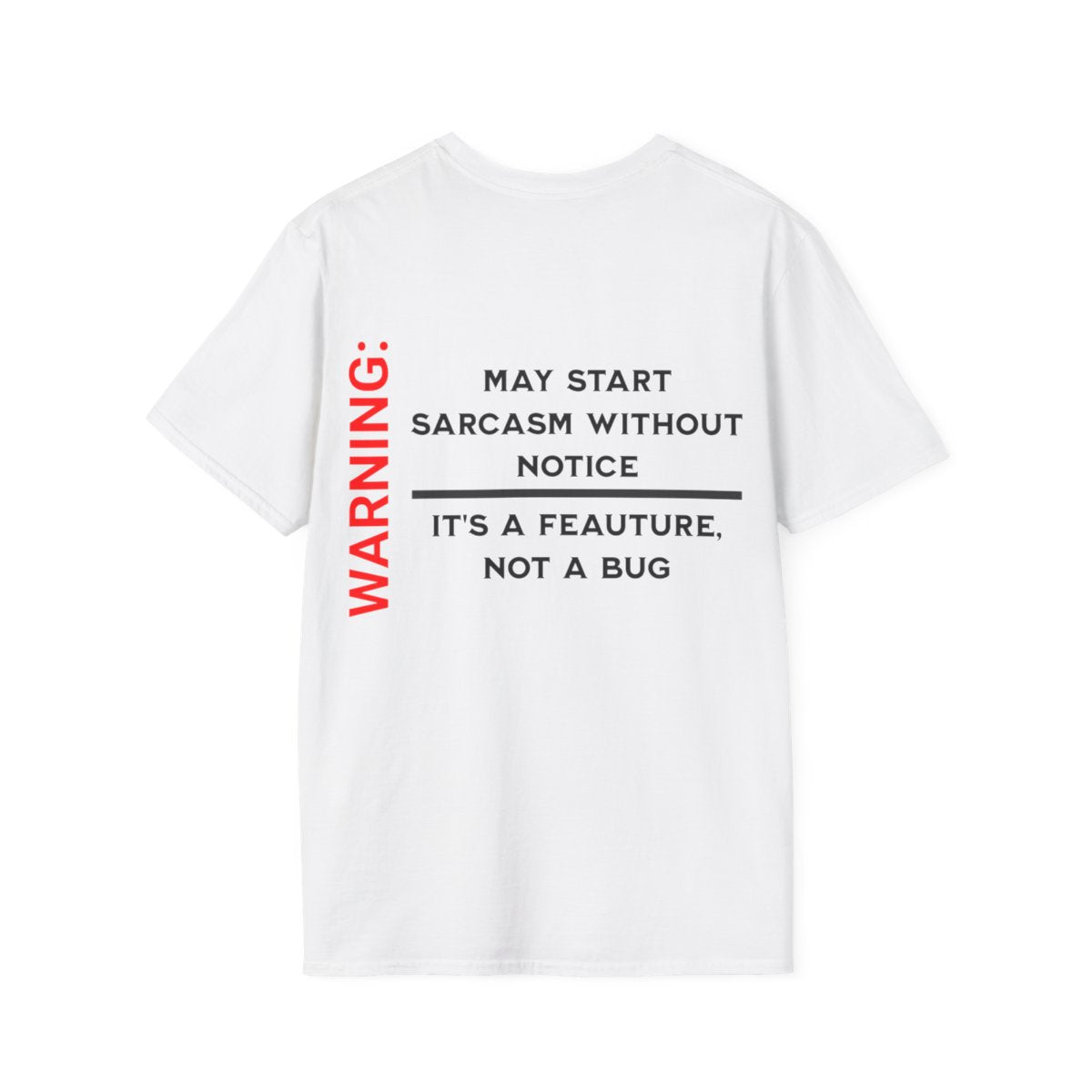 Unisex Softstyle T-Shirt: Warning Sarcasm Feature Humor Tee