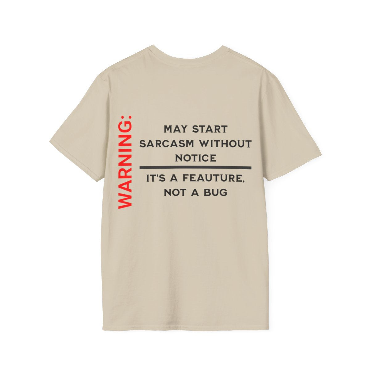 Unisex Softstyle T-Shirt: Warning Sarcasm Feature Humor Tee
