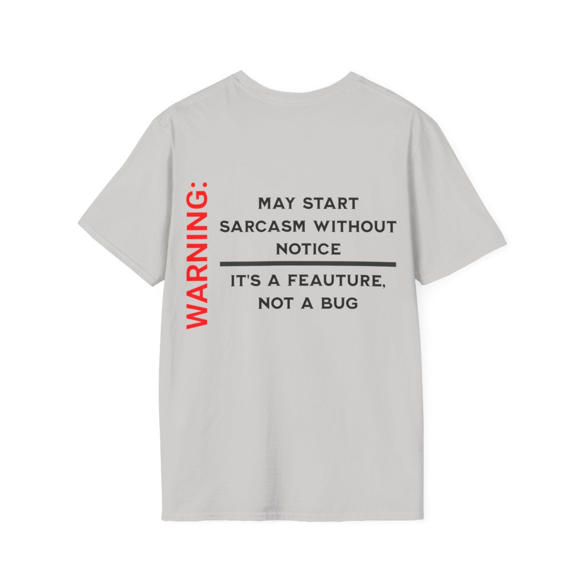Unisex Softstyle T-Shirt: Warning Sarcasm Feature Humor Tee