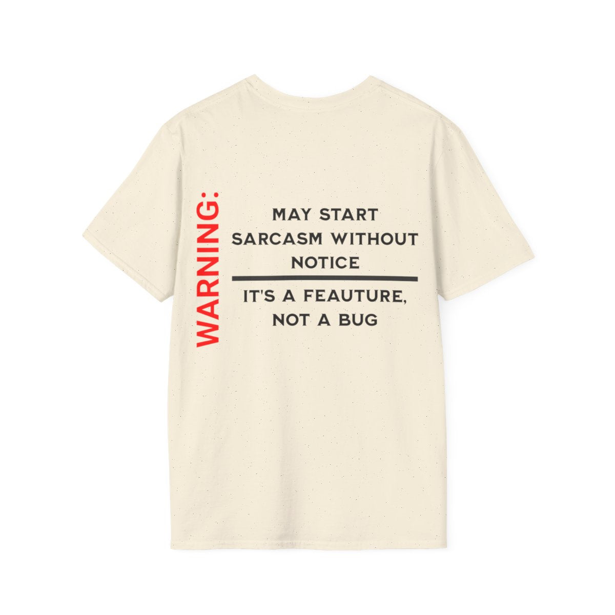 Unisex Softstyle T-Shirt: Warning Sarcasm Feature Humor Tee