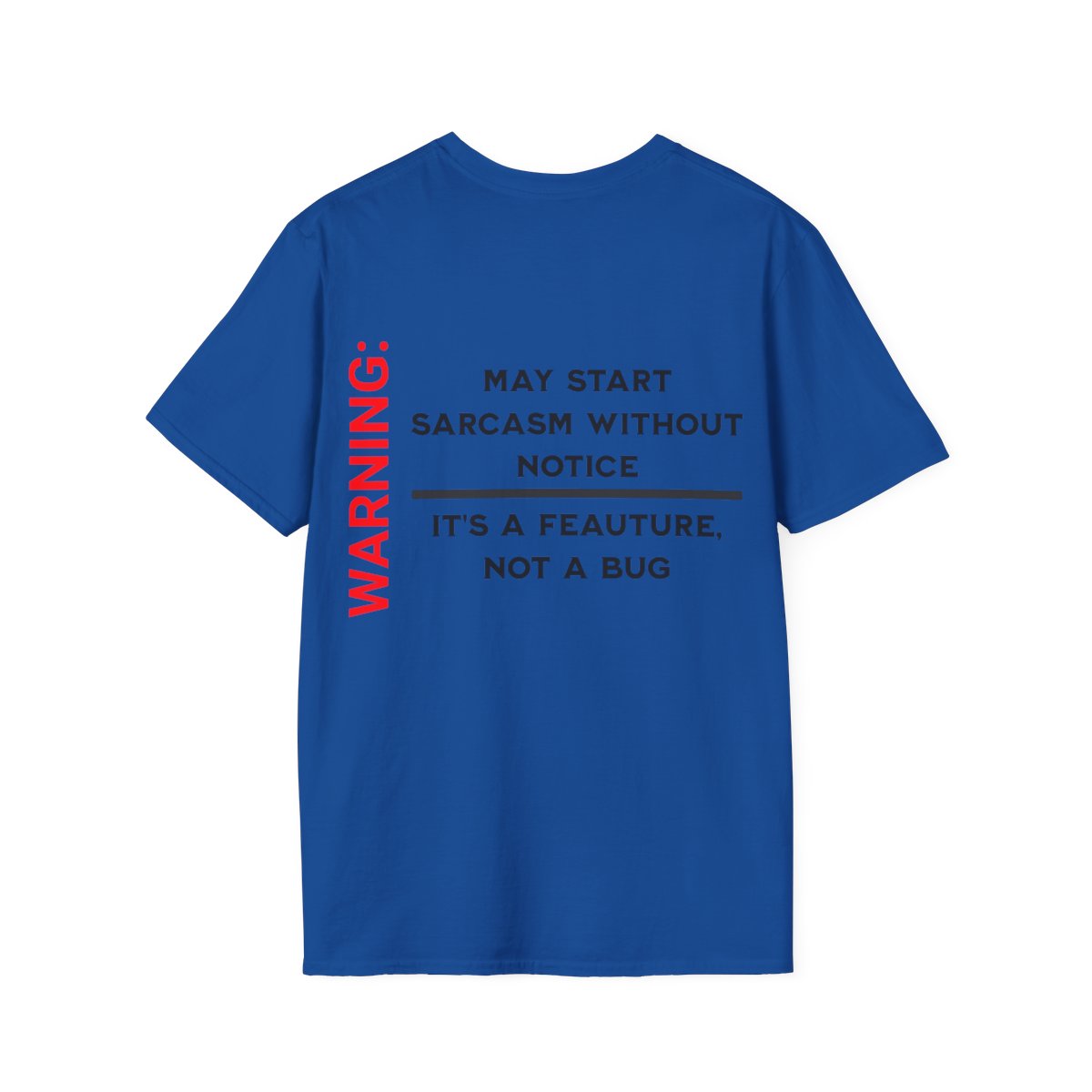 Unisex Softstyle T-Shirt: Warning Sarcasm Feature Humor Tee
