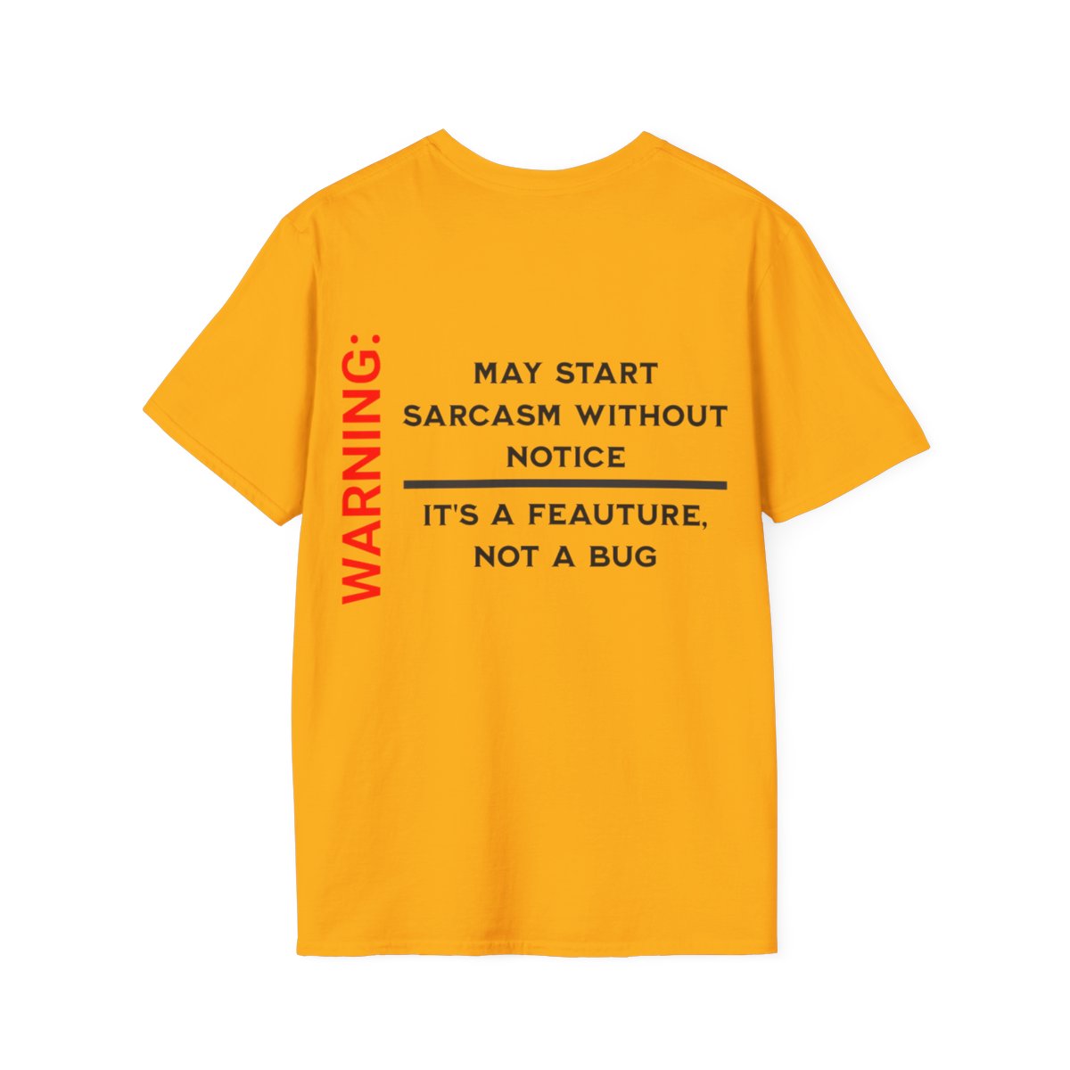 Unisex Softstyle T-Shirt: Warning Sarcasm Feature Humor Tee