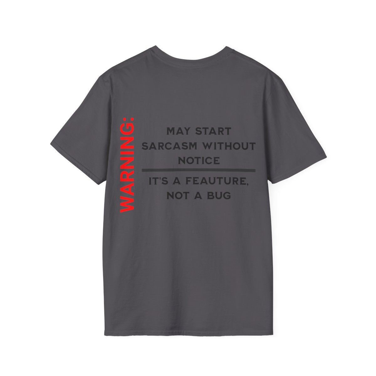 Unisex Softstyle T-Shirt: Warning Sarcasm Feature Humor Tee